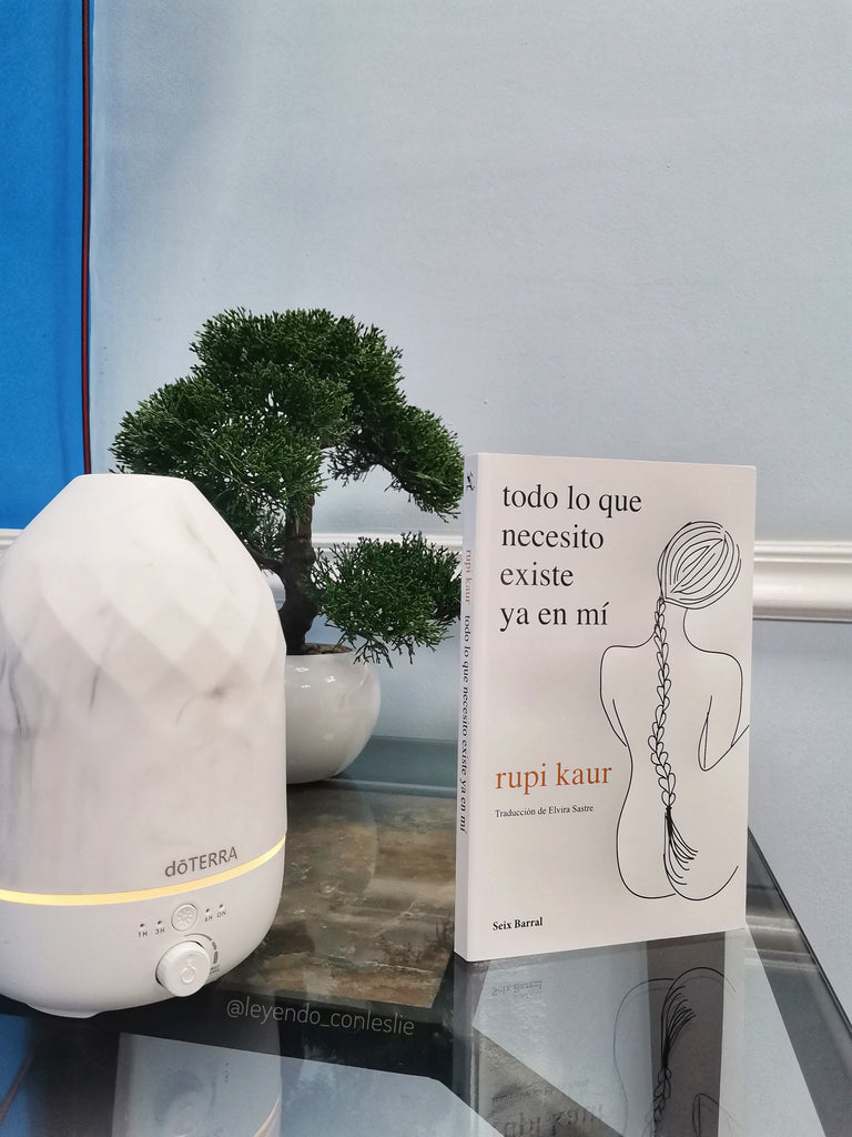 Todo lo que necesito existe ya en mí , Rupi Kaur