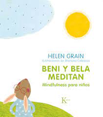 Beni y Bela meditan - mindfulness para niños de Helen Grain